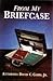 From My Briefcase by David C. Gibbs Jr.
