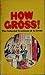 How Gross!