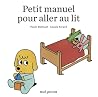 Petit manuel pour aller au lit by Paule Battault Petit manuel pour aller au lit by Paule Battault