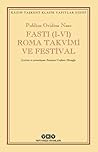 Fasti (I-VI) Roma Takvimi ve Festivaller by Ovid