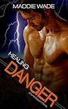 Healing Danger by Maddie Wade