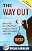 THE WAY OUT: How to Get Out...