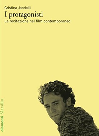 I protagonisti: La recitazione nel film contemporaneo