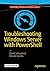 Troubleshooting Windows Server with PowerShell