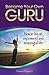 Become Your Own Guru: How to live an empowered and meaningful life