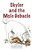 Skyler and the Mole Debacle by Morgan Elise Bauer