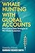 Whale Hunting With Global Accounts: Four Critical Sales Strategies to Win Global Customers