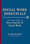 Social Work Essentials: Selections from the Encyclopedia of Social Work
