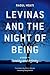 Levinas and the Night of Being: A Guide to Totality and Infinity