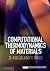 Computational Thermodynamics of Materials by Zi-Kui Liu Computational Thermodynamics of Materials by Zi-Kui Liu