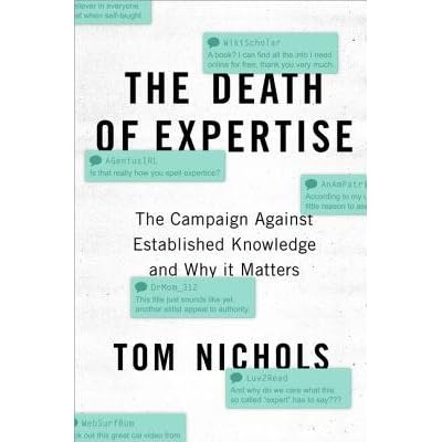 The Death Of Expertise The Campaign Against Established Knowledge And Why It Matters By Thomas M Nichols The Death Of Expertise The Campaign Against Established Knowledge And Why It Matters By Thomas M Nichols