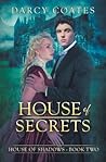 House of Secrets by Darcy Coates