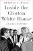 Inside the Clinton White Ho...