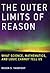 The Outer Limits of Reason: What Science, Mathematics, and Logic Cannot Tell Us