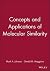 Concepts and Applications of Molecular Similarity by Mark A. Johnson
