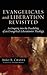 Evangelicals and Liberation Revisited: An Inquiry Into the Possibility of an Evangelical-Liberationist Theology