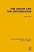 The Group and the Unconscious (RLE: Group Therapy) (Routledge Library Editions: Group Therapy)
