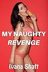 My Naughty Revenge (Older Man Younger Woman First Time) (Steamy Payback Book 2)