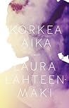 Korkea aika by Laura Lähteenmäki