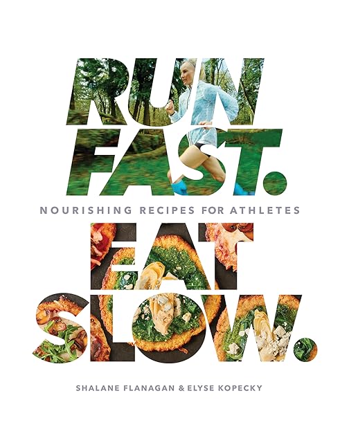 Run Fast. Eat Slow.