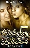 Claire and the Lady Billionaire 5 Claire and the Lady Billionaire 5