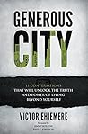 Generous City: 11 Conversations That Unlock The Truth And Power Of Living Beyond Yourself