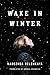 Wake in Winter by Nadezhda Belenkaya