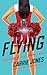 Flying: Cheerleader vs. alien. Who will win? (Flying Series, 1)