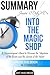 James R. Doty MD’S Into the Magic Shop A Neurosurgeon’s Quest to Discover the Mysteries of the Brain and the Secrets of the Heart | Summary