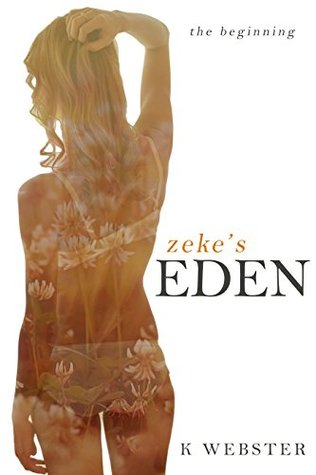Zeke's Eden: The Beginning (Zeke and Eden, #1)