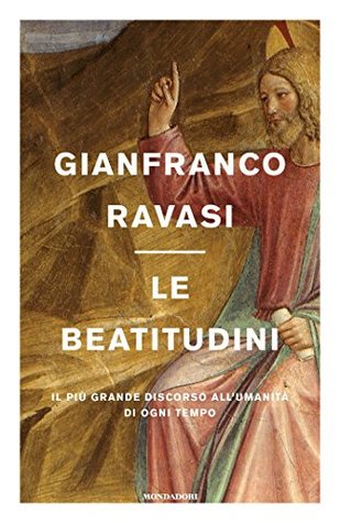 Le beatitudini: Il più grande discorso all'umanità di ogni tempo (Italian Edition)
