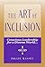 The Art of Inclusion: Conscious Leadership for a Diverse World