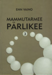 Mammutarmee pärlikee (3. osa)