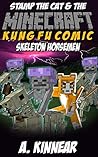 Minecraft: Stamp the Cat and the Skeleton Horsemen (Master of Kung Fu Comics Book 23)