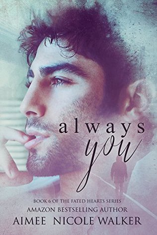 Always You (Fated Hearts, #6)