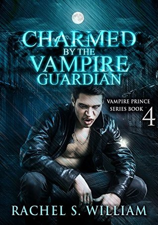 Charmed by the Vampire Guardian (Vampire Prince Series Book 4)