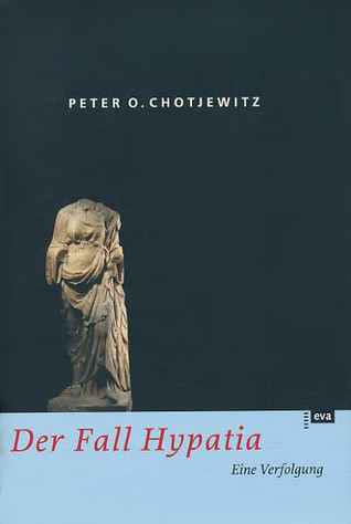 Der Fall Hypatia. Eine Verfolgung. (Hardcover)