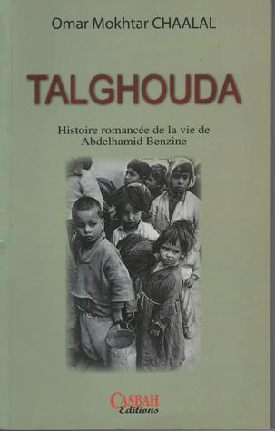 Talghouda, Histoire romancée de la vie de Abdelhamid Benzine (Tome I: 1931-1945)