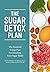 The Sugar Detox Plan: The E...