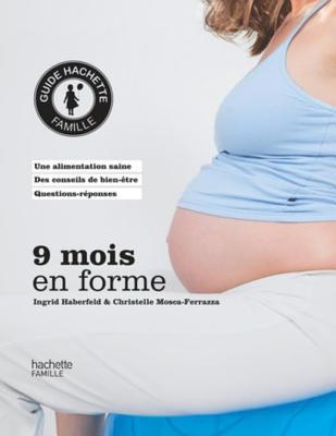 Neuf mois en forme (Guides Hachette) (French Edition)
