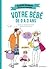 Le guide des parents imparfaits - votre bébé de 0 à 3 ans (French Edition)