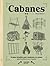 Cabanes : 50 plan détaillés pour construire sa cabane (Un week-end à...) (French Edition)