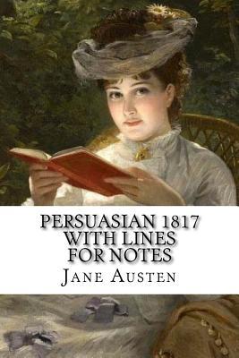 Persuasian 1817 with lines for notes (Austi Classics)