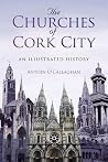 The Churches of Cork City - An Illustrated History The Churches of Cork City - An Illustrated History