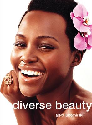 Alexi Lubomirski: Diverse Beauty (Hardcover)