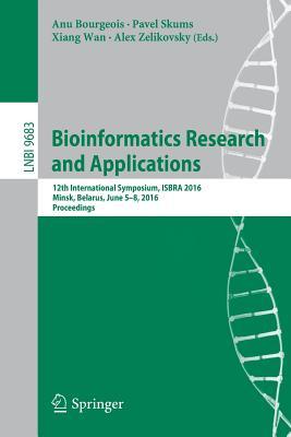 Bioinformatics Research and Applications: 12th International Symposium, ISBRA 2016, Minsk, Belarus, June 5-8, 2016, Proceedings (Lecture Notes in Bioinformatics)