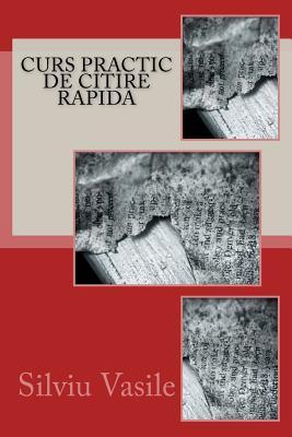 Curs Practic De Citire Rapida (Romanian Edition)