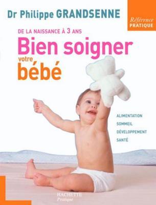 Bien soigner votre bébé (French Edition)