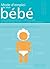 Mode d'emploi de mon bébé (Hors collection) (French Edition)
