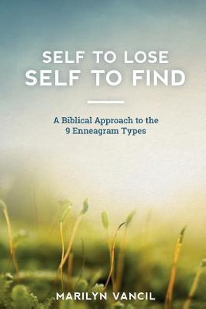 Self to Lose - Self to Find: A Biblical Approach to the 9 Enneagram Types